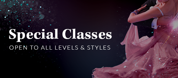 SPECIAL CLASSES | Open to All Levels & Styles